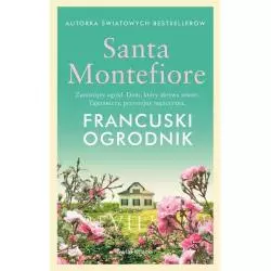 FRANCUSKI OGRODNIK Santa Montefiore - Świat Książki