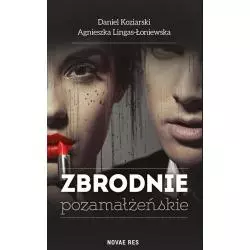 ZBRODNIE POZAMAŁŻEŃSKIE Daniel Koziarski, Agnieszka Lingas-Łoniewska - Novae Res
