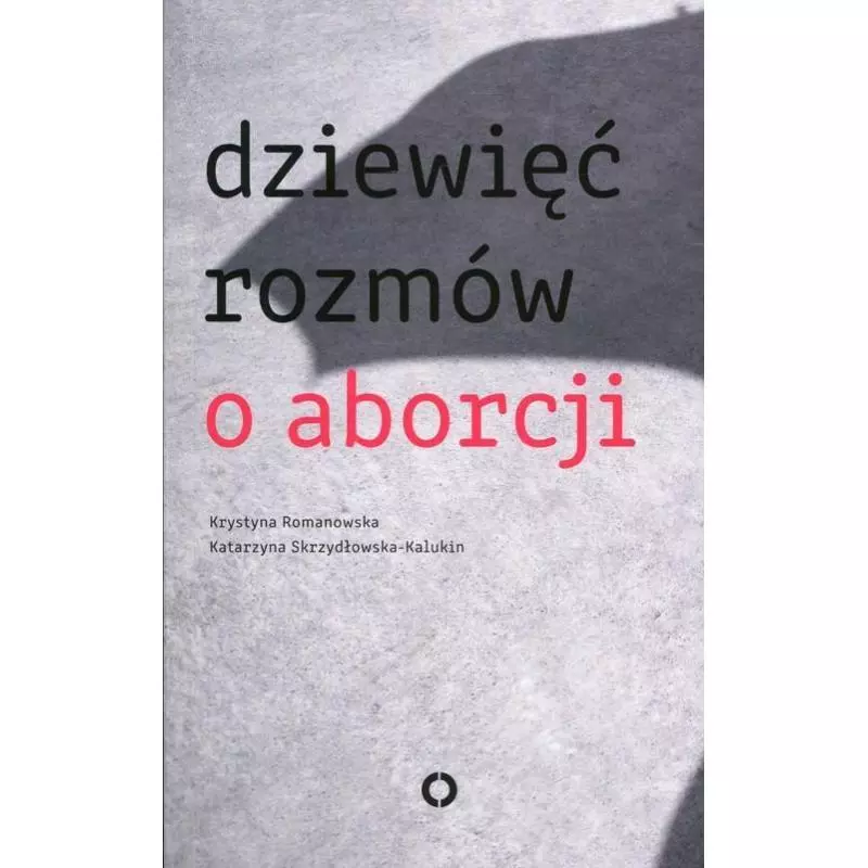 DZIEWIĘĆ ROZMÓW O ABORCJI Krystyna Romanowska - Czerwone i Czarne