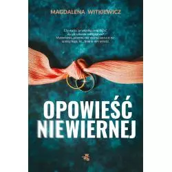 OPOWIEŚĆ NIEWIERNEJ Magdalena Witkiewicz - WAB