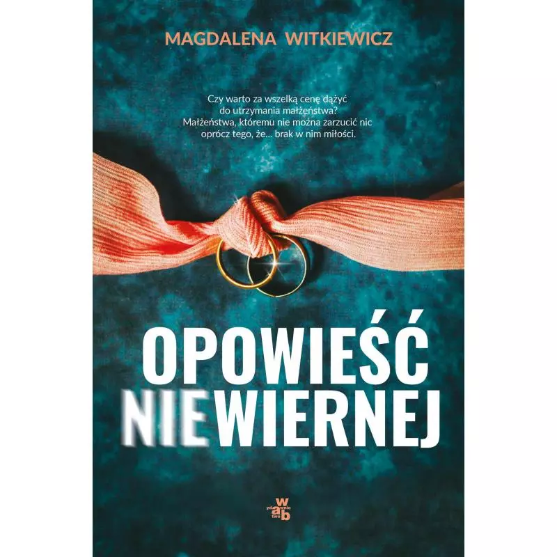 OPOWIEŚĆ NIEWIERNEJ Magdalena Witkiewicz - WAB