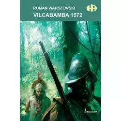 VILCABAMBA 1572 Roman Warszewski - Bellona