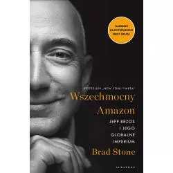 WSZECHMOCNY AMAZON. JEFF BEZOS I JEGO GLOBALNE IMPERIUM Brad Stone - Albatros