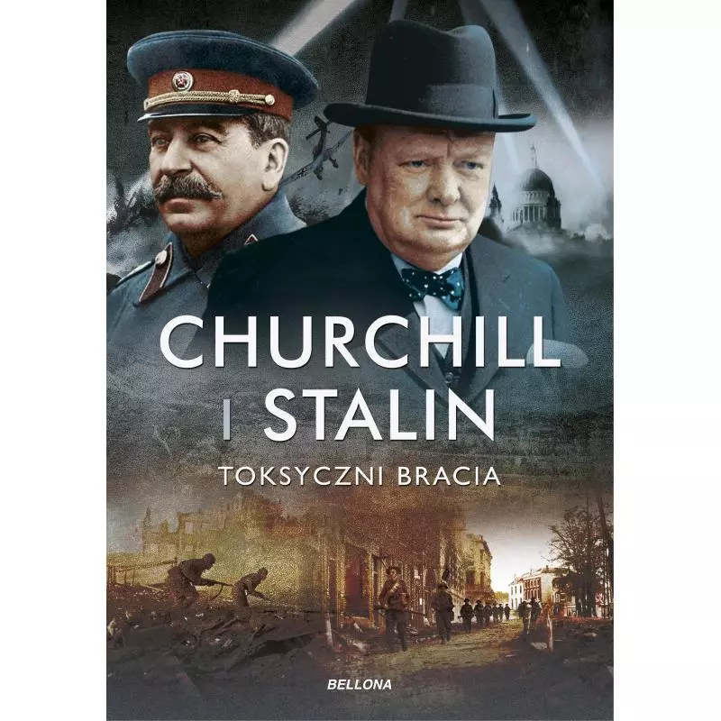 CHURCHILL I STALIN. TOKSYCZNI BRACIA Geoffrey Roberts - Bellona