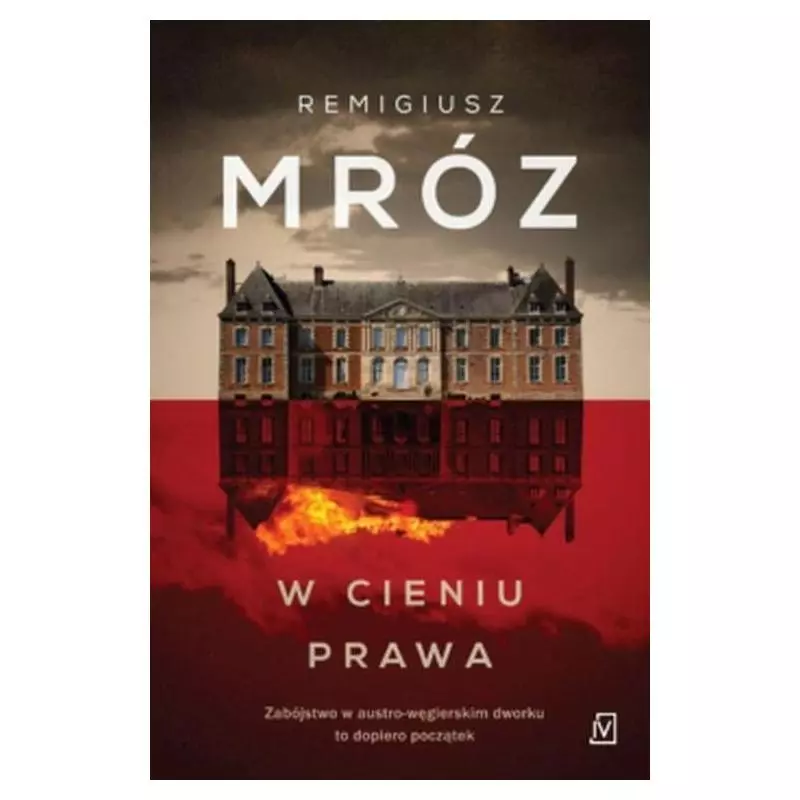 W CIENIU PRAWA Remigiusz Mróz - Czwarta Strona