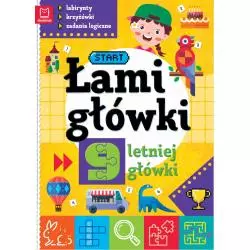 ŁAMIGŁÓWKI 9-LETNIEJ GŁÓWKI. LABIRYNTY, KRZYŻÓWKI, ZADANIA LOGICZNE - Aksjomat