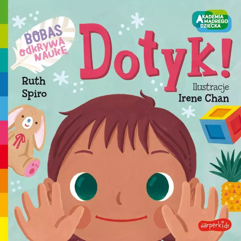 DOTYK! BOBAS ODKRYWA NAUKĘ AKADEMIA MĄDREGO DZIECKA Ruth Spiro - Harperkids