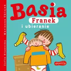 BASIA FRANEK I UBIERANIE Zofia Stanecka - Harperkids