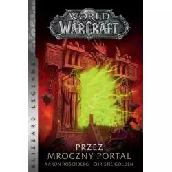 PRZEZ MROCZNY PORTAL. WORLD OF WARCRAFT Christie Golden, Aaron Rosenberg - Insignis