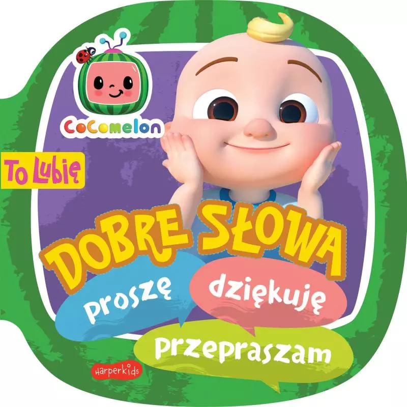 TO LUBIĘ DOBRE SŁOWA COCOMELON Kinga Tajgreber - Harperkids