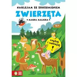 ZWIERZĘTA. NAKLEJAM ZE ZROZUMIENIEM 6+ Magda Malicka - Zielona Sowa