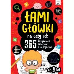 ŁAMIGŁÓWKI NA CAŁY ROK. 365 KRZYŻÓWEK, REBUSÓW I LABIRYNTÓW OD 9 LAT - Aksjomat
