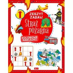 ZESZYT ZABAW STRAŻ POŻARNA KOLOROWE NAKLEJKI Justyna Tkocz - Dragon