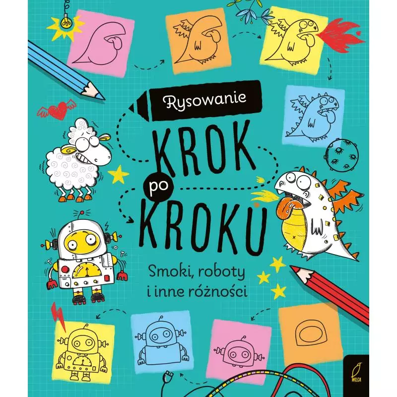 SMOKI ROBOTY I INNE RÓŻNOŚCI RYSOWANIE KROK PO KROKU - Wilga