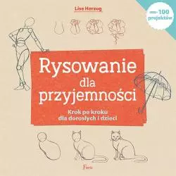 RYSOWANIE DLA PRZYJEMNOŚCI KROK PO KROKU DLA DOROSŁYCH I DZIECI Lise Herzog II GATUNEK - Feeria