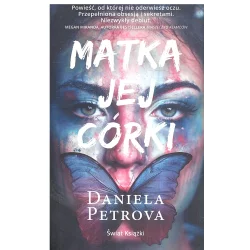 MATKA JEJ CÓRKI Daniela Petrova - Świat Książki