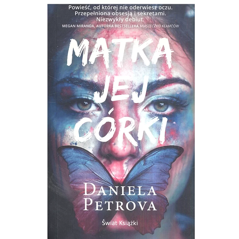 MATKA JEJ CÓRKI Daniela Petrova - Świat Książki MATKA JEJ CÓRKI Daniela Petrova - Świat Książki