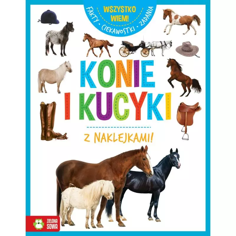 KONIE I KUCYKI WSZYSTKO WIEM! 6+ - Zielona Sowa
