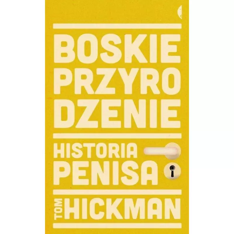 BOSKIE PRZYRODZENIE. HISTORIA PENISA Tom Hickman - Czarne