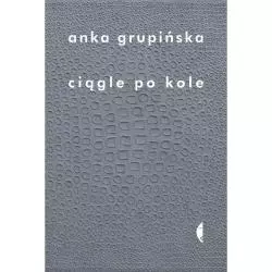 CIĄGLE PO KOLE Anka Grupińska - Czarne