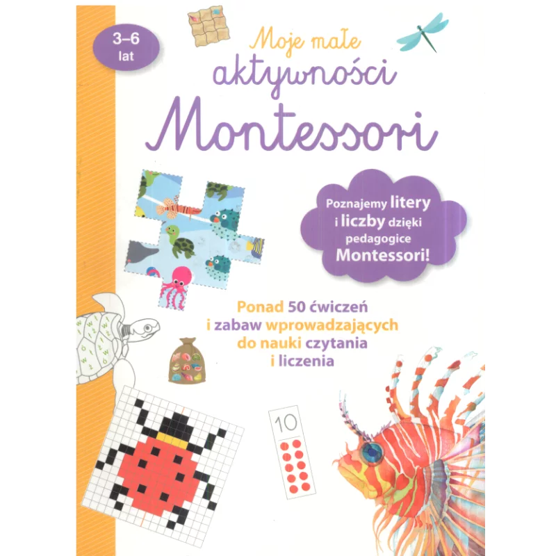 MOJE MAŁE AKTYWNOŚCI MONTESSORI 3-6 LAT - Olesiejuk MOJE MAŁE AKTYWNOŚCI MONTESSORI 3-6 LAT - Olesiejuk