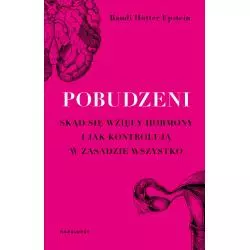 POBUDZENI SKĄD SIĘ WZIĘŁY HORMONY I JAK KONTROLUJĄ W ZASADZIE WSZYSTKO Randi Hutter-Epstein - Marginesy