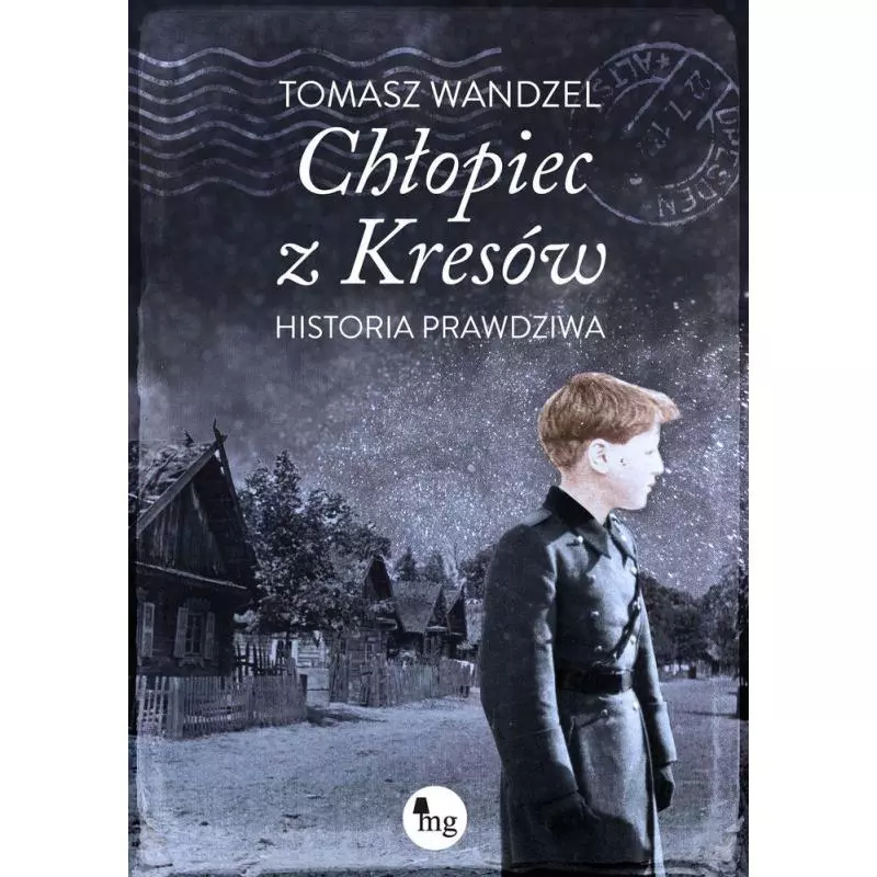 CHŁOPIEC Z KRESÓW Tomasz Wandzel - MG