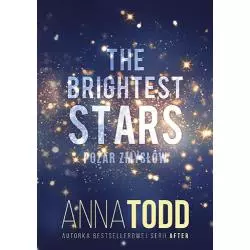 THE BRIGHTEST STARS POŻAR ZMYSŁÓW Anna Todd - OMG Books