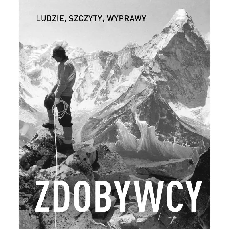 ZDOBYWCY LUDZIE SZCZYTY WYPRAWY - Burda Książki