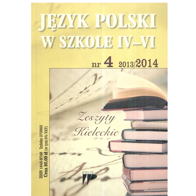 JĘZYK POLSKI W SZKOLE IV-VI NR 4 2013/2014 ZESZYTY KIELECKIE KSZTAŁCENIE ZINTEGROWANE - ZNP