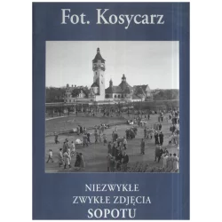 FOT. KOSYCARZ NIEZWYKŁE ZWYKŁE ZDJĘCIA SOPOTU Zbigniew Kosycarz - Kosycarz