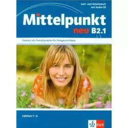 MITTELPUNKT NEU B2.1 PODRĘCZNIK Z ĆWICZENIAMI + CD - LektorKlett