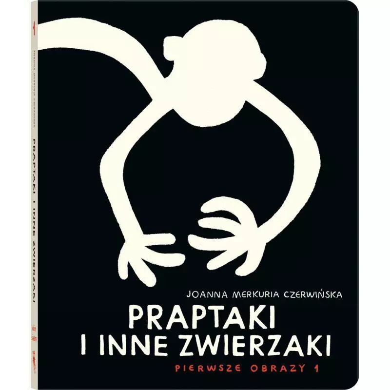 PRAPTAKI I INNE ZWIERZAKI PIERWSZE OBRAZY Joanna Merkuria Czerwińska 0+ - Dwie Siostry