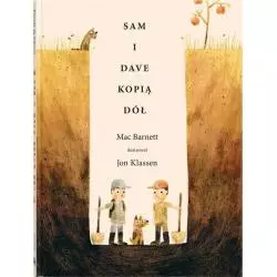 SAM I DAVE KOPIĄ DÓŁ Mac Barnett 7+ - Dwie Siostry