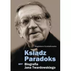 KSIĄDZ PARADOKS. BIOGRAFIA JANA TWARDOWSKIEGO Magdalena Grzebałkowska - Znak