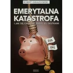 EMERYTALNA KATASTROFA Robert Gniazdowski - Zysk i S-ka