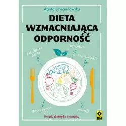 DIETA WZMACNIAJĄCA ODPORNOŚĆ Agata Lewandowska - Wydawnictwo RM