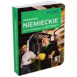 ROZMÓWKI NIEMIECKIE DLA WYJEŻDZAJACYCH DO PRACY - Pons