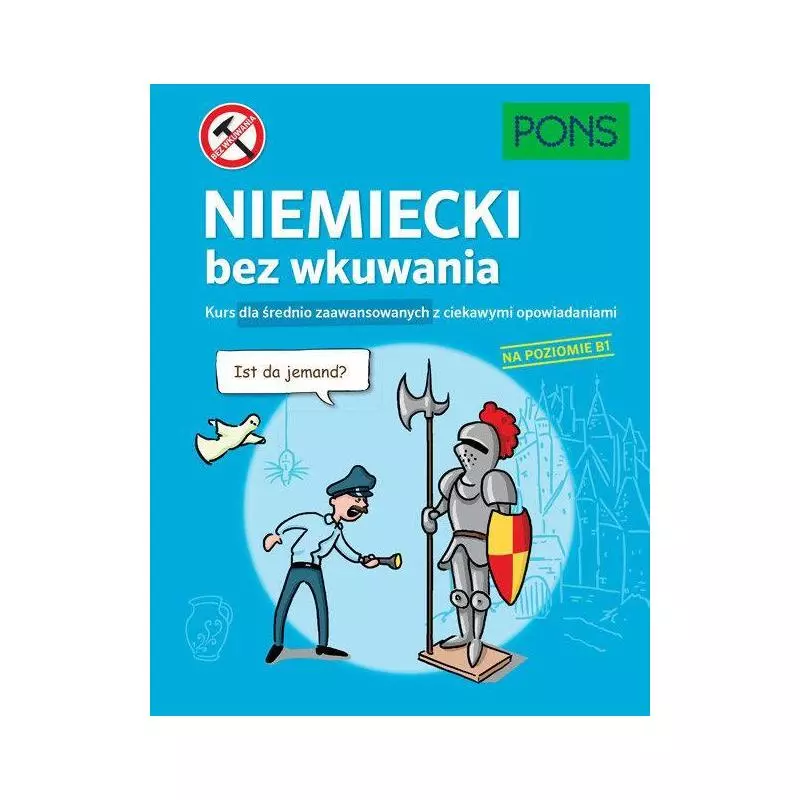 NIEMIECKI BEZ WKUWANIA KURS DLA ŚREDNIO ZAAWANSOWANYCH Z CIEKAWYMI OPOWIADANIAMI POZIOM B1 - Pons