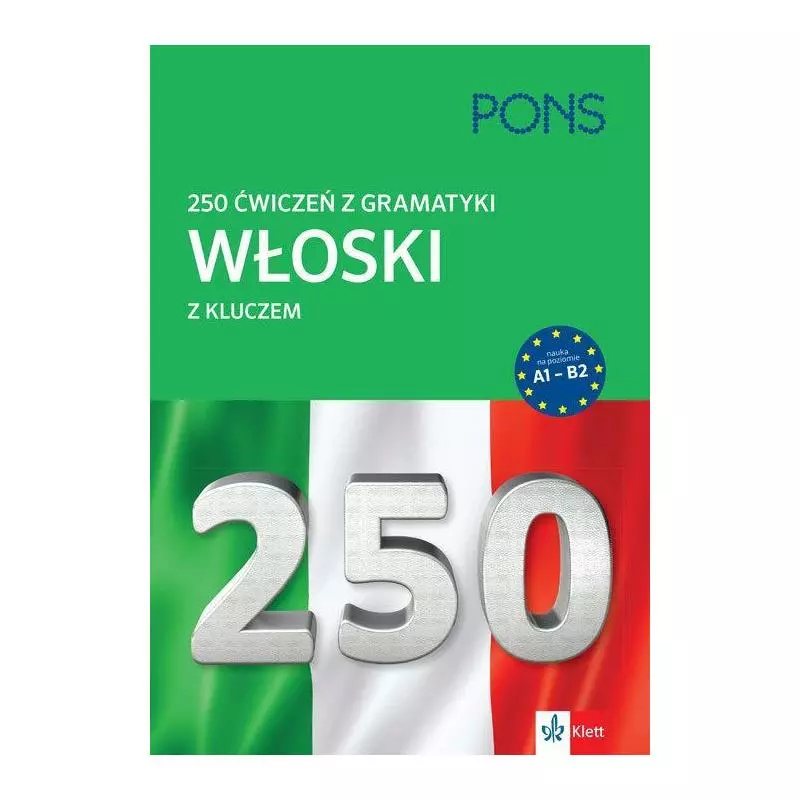 WŁOSKI Z KLUCZEM 250 ĆWICZEŃ Z GRAMATYKI - Pons