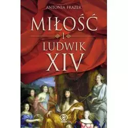 MIŁOŚĆ I LUDWIK XIV Antonia Fras - Rebis