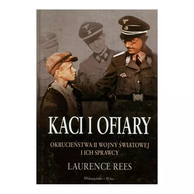 KACI I OFIARY Laurence Rees - Prószyński