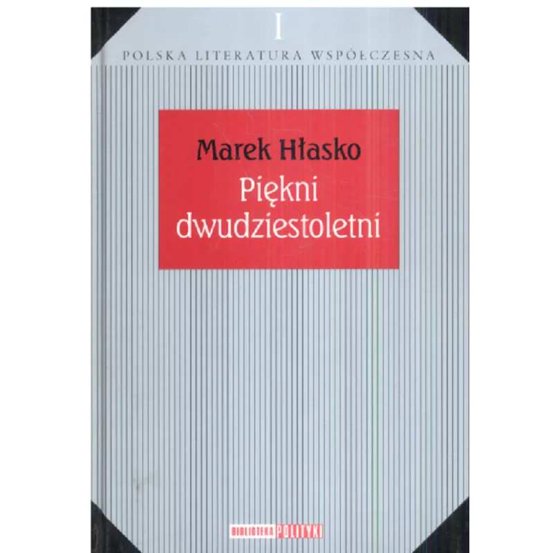 PIĘKNI DWUDZIESTOLETNI Marek Hłasko - Krytyka Polityczna