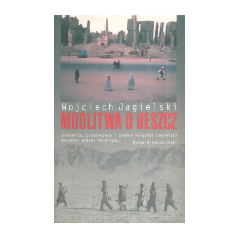 MODLITWA O DESZCZ Wojciech Jagielski - WAB