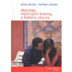 DLACZEGO MĘŻCZYŹNI KŁAMIĄ A KOBIETY PŁACZĄ Barbara Pease, Allan Pease - Świat Książki