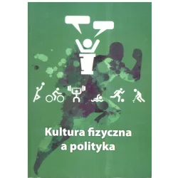 KULTURA FIZYCZNA A POLITYKA Zbigniew Dziubiński, Krzysztof Jankowski - EXPOL