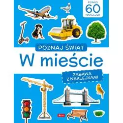 W MIEŚCIE. POZNAJ ŚWIAT. ZABAWA Z NAKLEJKAMI - Dragon