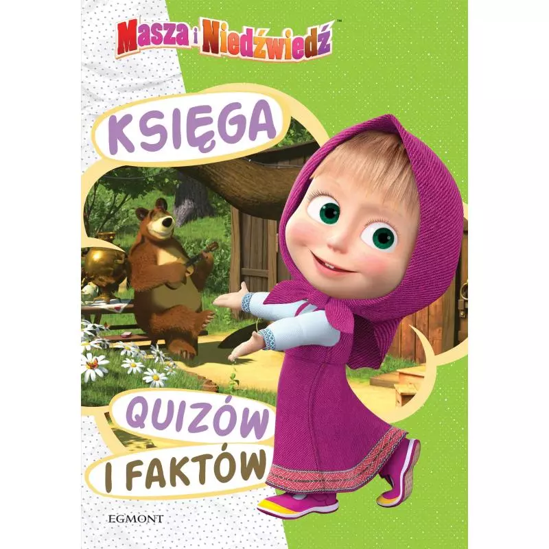 MASZA I NIEDŹWIEDŹ KSIĘGA QUIZÓW I FAKTÓW - Egmont