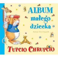 ALBUM MAŁEGO DZIECKA TUPCIO CHRUPCIO - Wilga