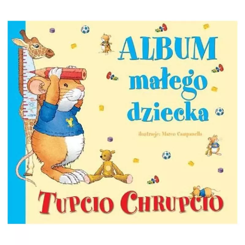 ALBUM MAŁEGO DZIECKA TUPCIO CHRUPCIO - Wilga